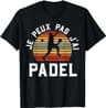 Je Peux Pas J'Ai Padel